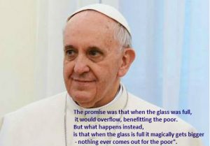 Quote from Pope Francis and how trickle-down theory does not work for the poor